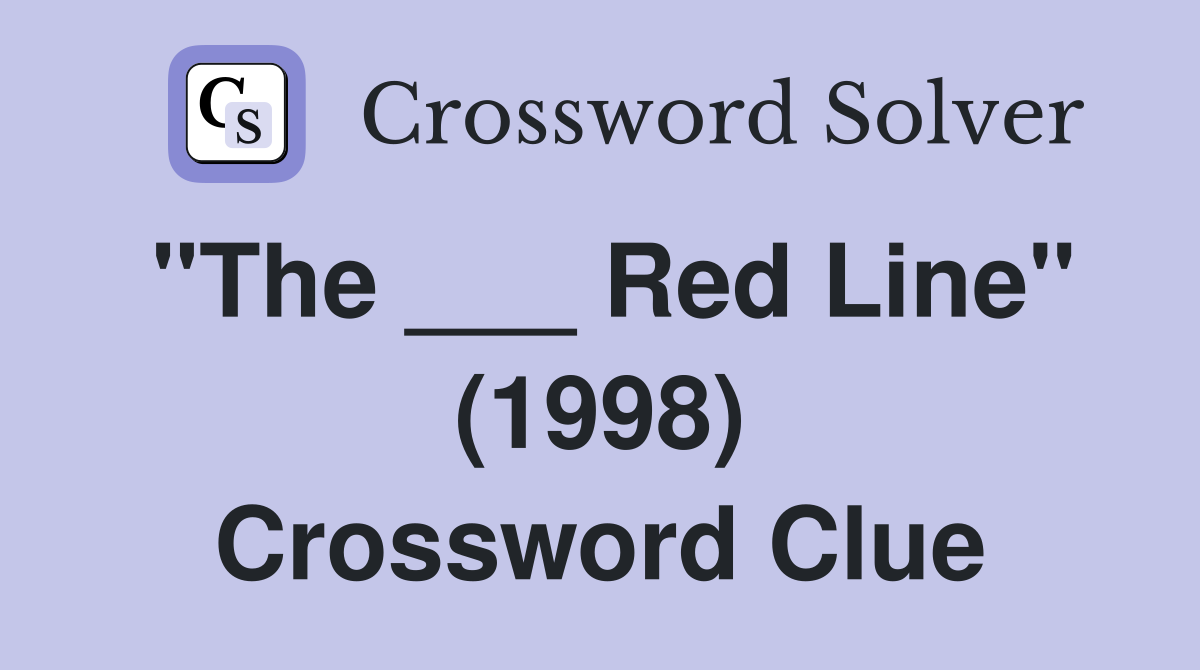 "The ___ Red Line" (1998) Crossword Clue