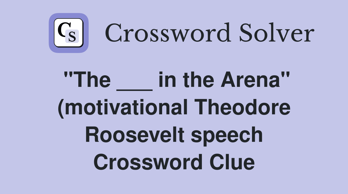 quot The in the Arena quot (motivational Theodore Roosevelt speech quot The in the Arena quot (motivational Theodore Roosevelt speech