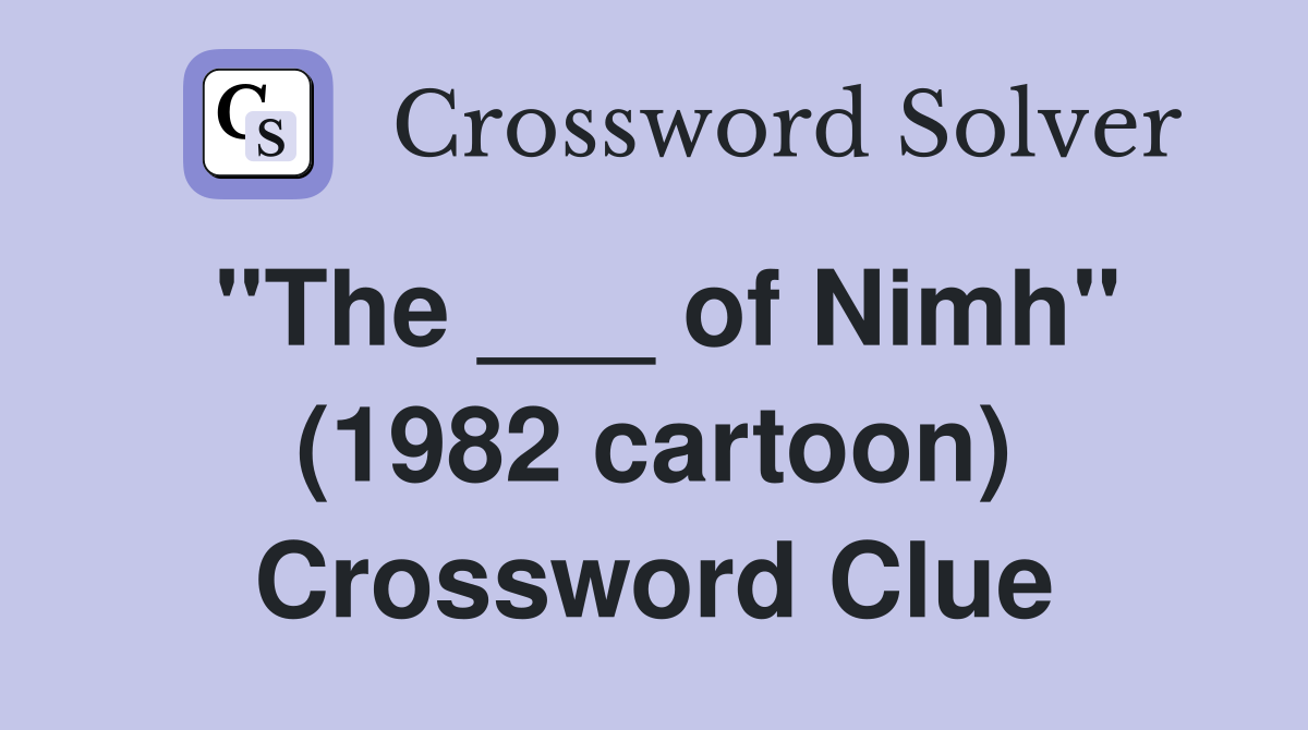 "The ___ of Nimh" (1982 cartoon) Crossword Clue