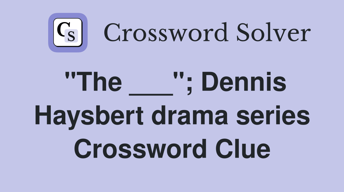 "The ___"; Dennis Haysbert drama series Crossword Clue
