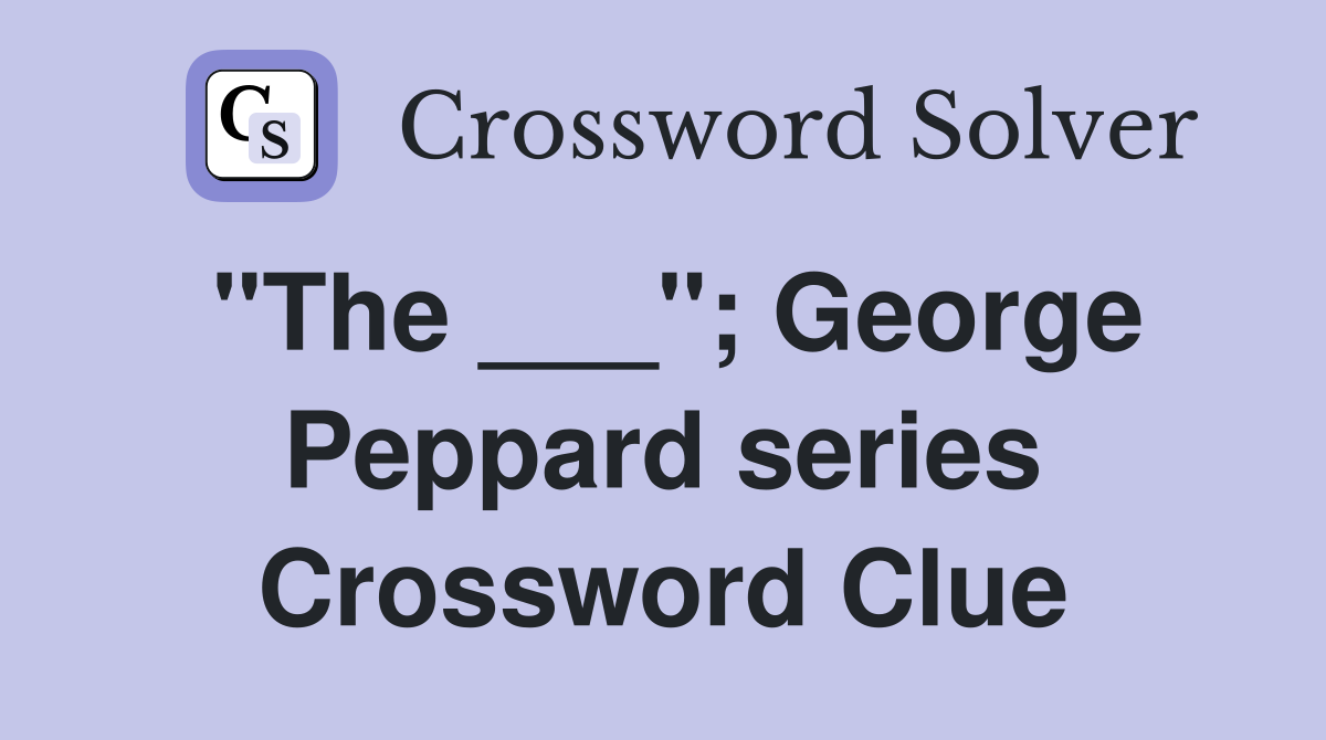 "The ___"; George Peppard series Crossword Clue