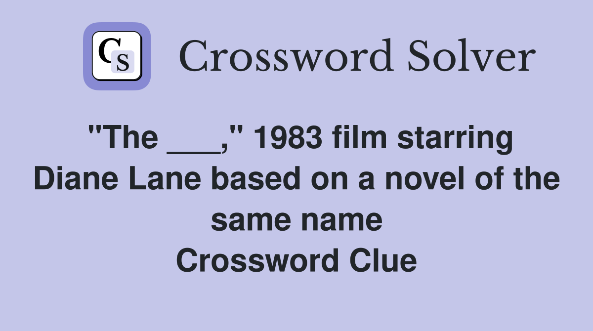 "The ___," 1983 film starring Diane Lane based on a novel of the same name Crossword Clue