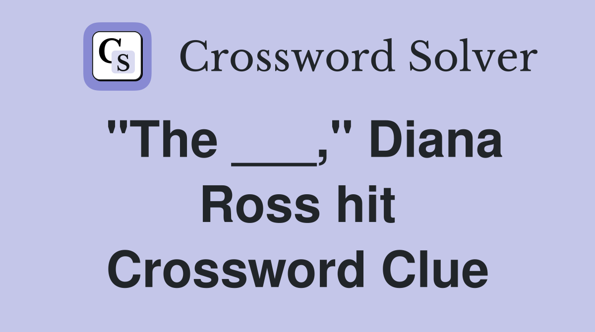 "The ___," Diana Ross hit Crossword Clue