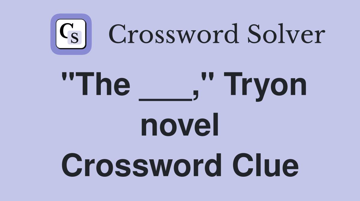 "The ___," Tryon novel Crossword Clue