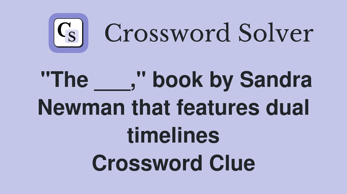 "The ___," book by Sandra Newman that features dual timelines Crossword Clue