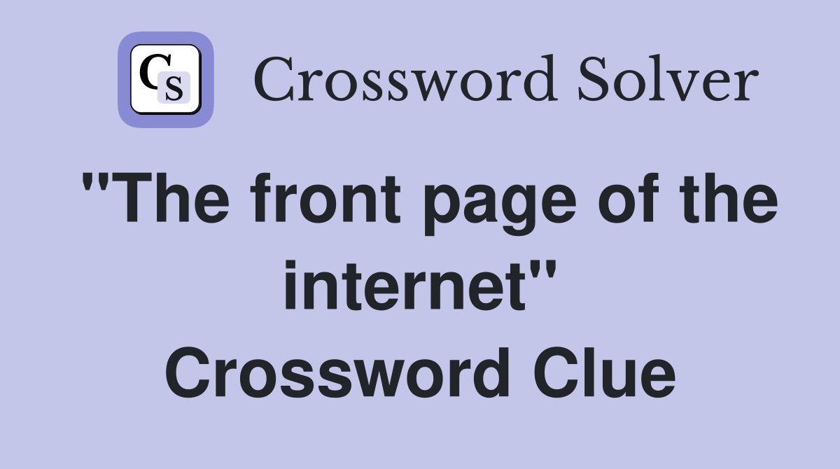 "The front page of the internet" Crossword Clue