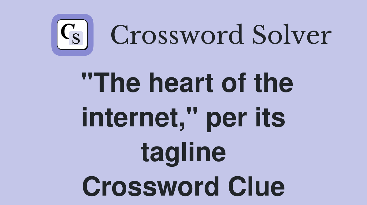 "The heart of the internet," per its tagline Crossword Clue