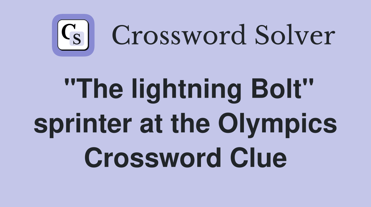 "The lightning Bolt" sprinter at the Olympics Crossword Clue