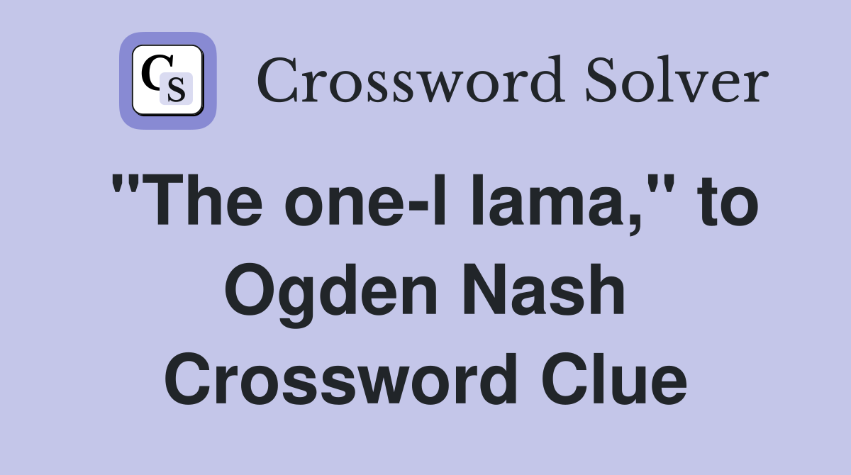 "The one-l lama," to Ogden Nash Crossword Clue