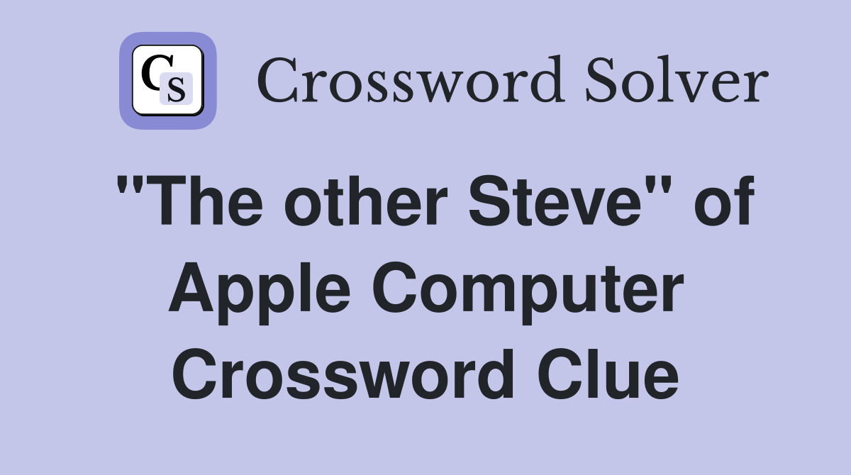 "The other Steve" of Apple Computer Crossword Clue