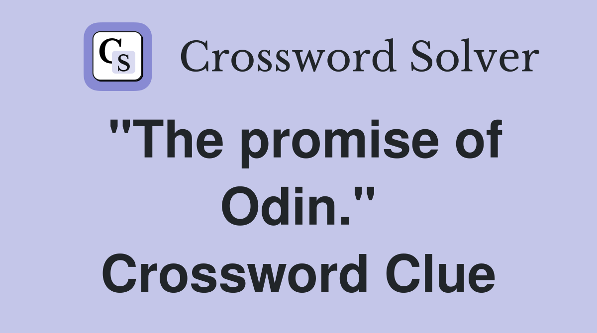 "The promise of Odin." Crossword Clue