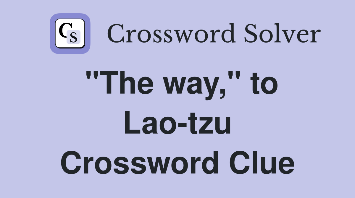 "The way," to Lao-tzu Crossword Clue