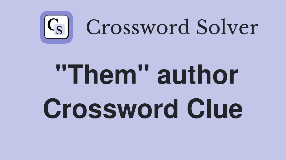 "Them" author Crossword Clue