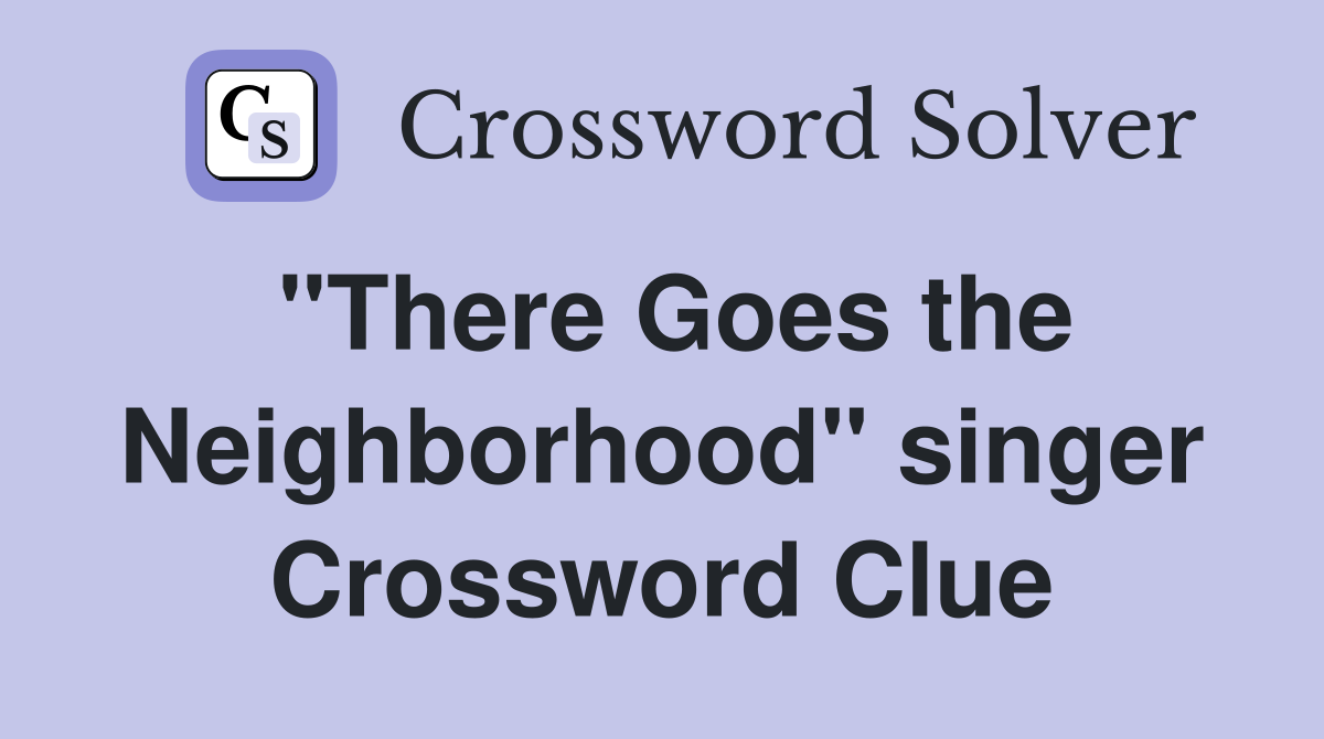 "There Goes the Neighborhood" singer Crossword Clue
