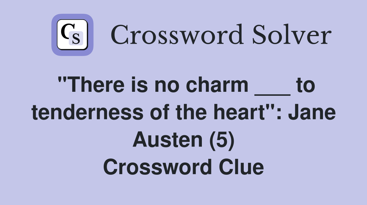 quot There is no charm to tenderness of the heart quot : Jane Austen (5