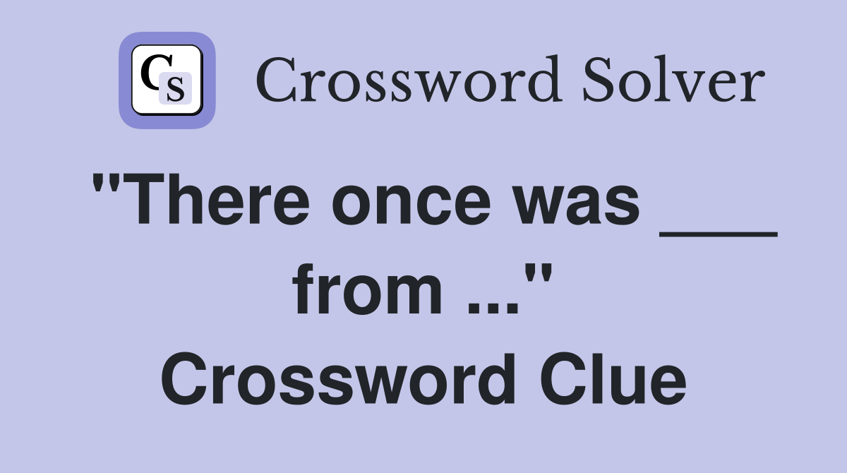 "There once was ___ from ..." Crossword Clue