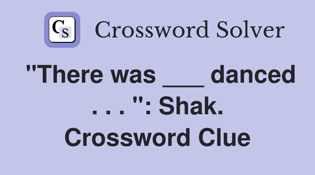 "There was ___ danced . . . ": Shak. Crossword Clue