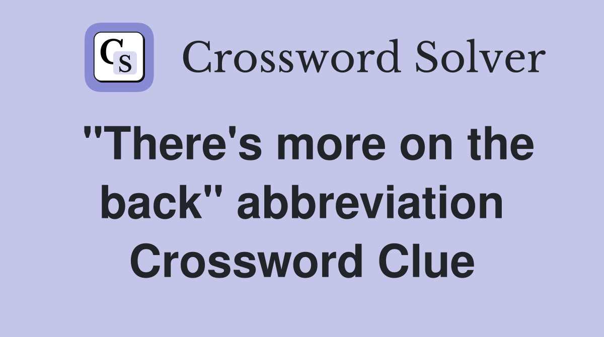 "There's more on the back" abbreviation Crossword Clue