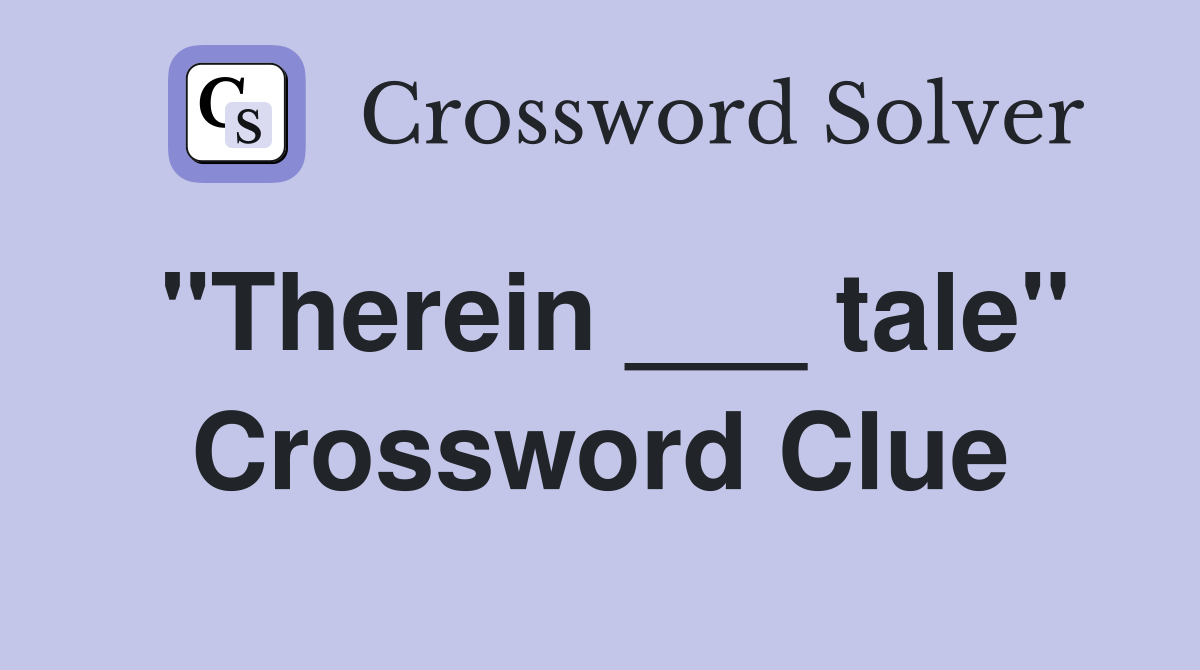 "Therein ___ tale" Crossword Clue