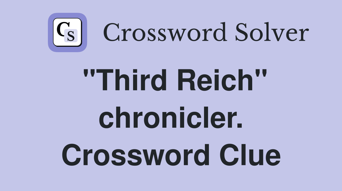 "Third Reich" chronicler. Crossword Clue