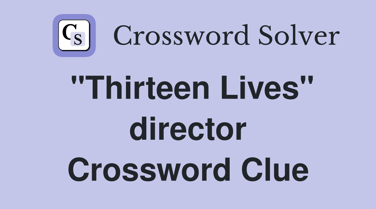 "Thirteen Lives" director Crossword Clue