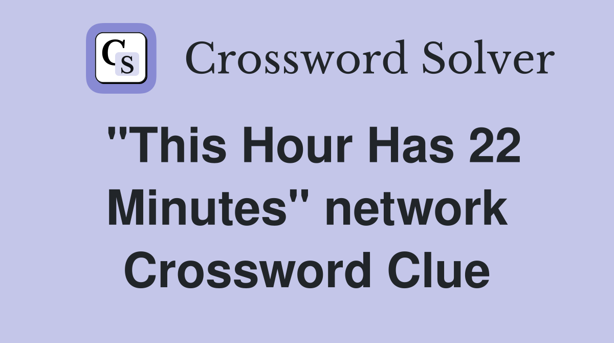 "This Hour Has 22 Minutes" network Crossword Clue