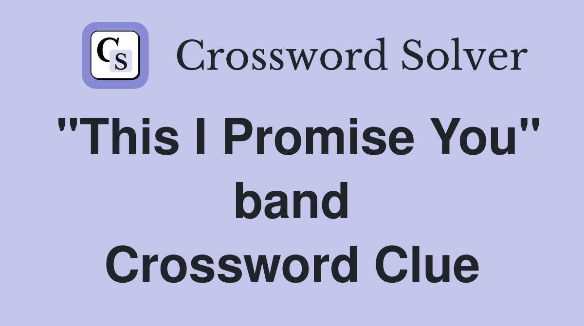 "This I Promise You" band Crossword Clue