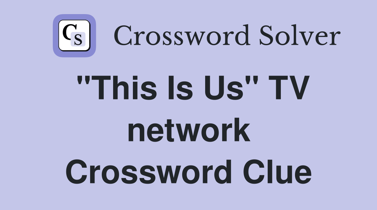 "This Is Us" TV network Crossword Clue