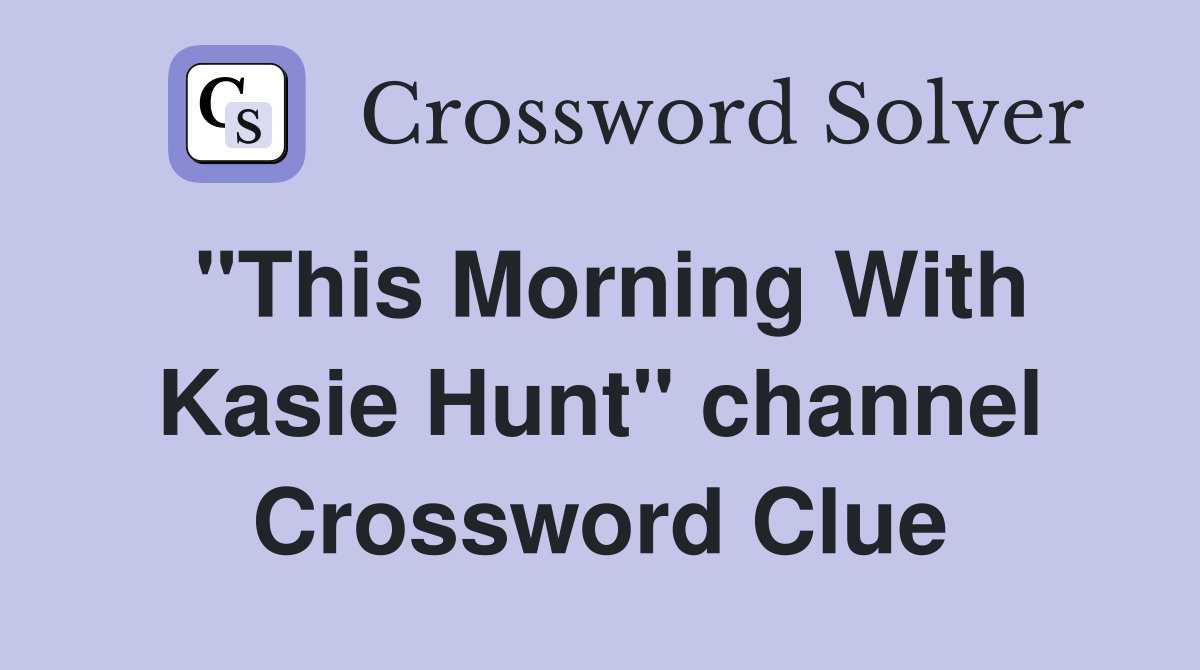 "This Morning With Kasie Hunt" channel Crossword Clue