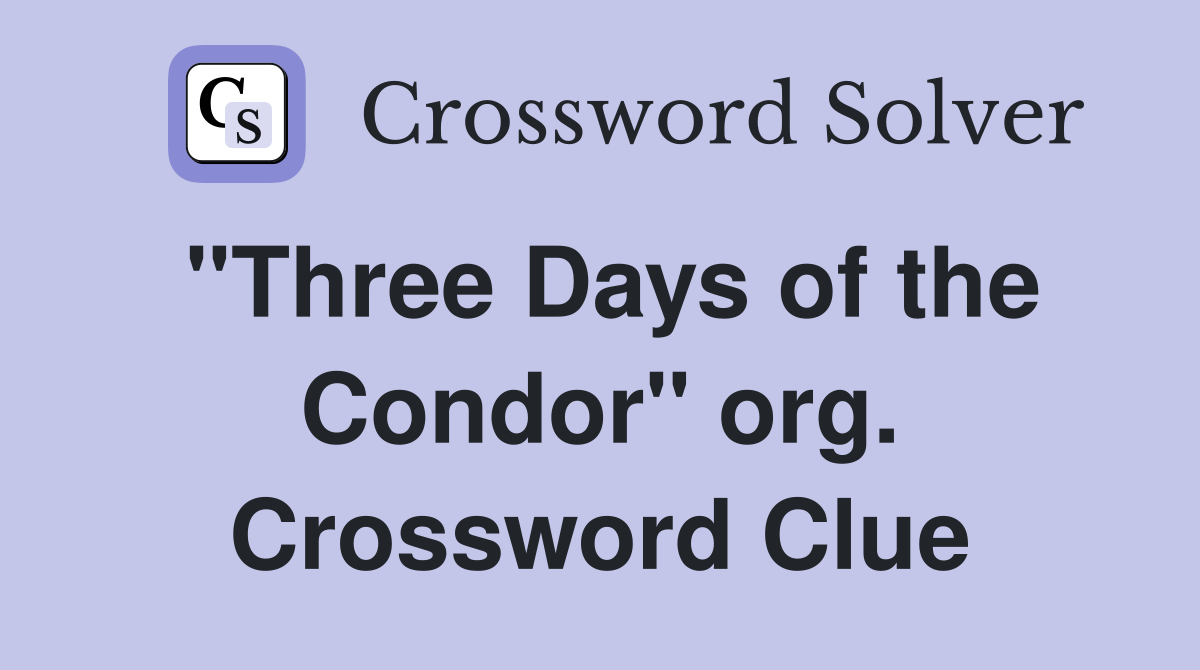"Three Days of the Condor" org. Crossword Clue