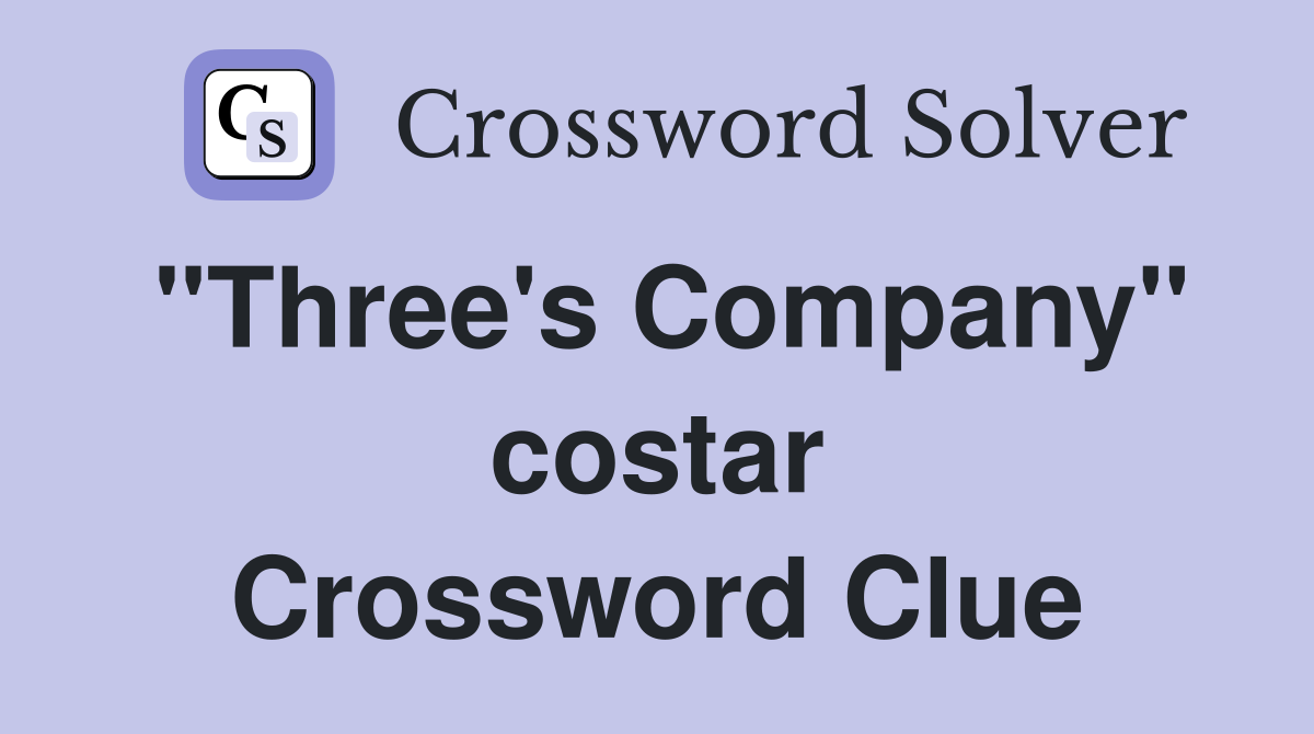 "Three's Company" costar Crossword Clue