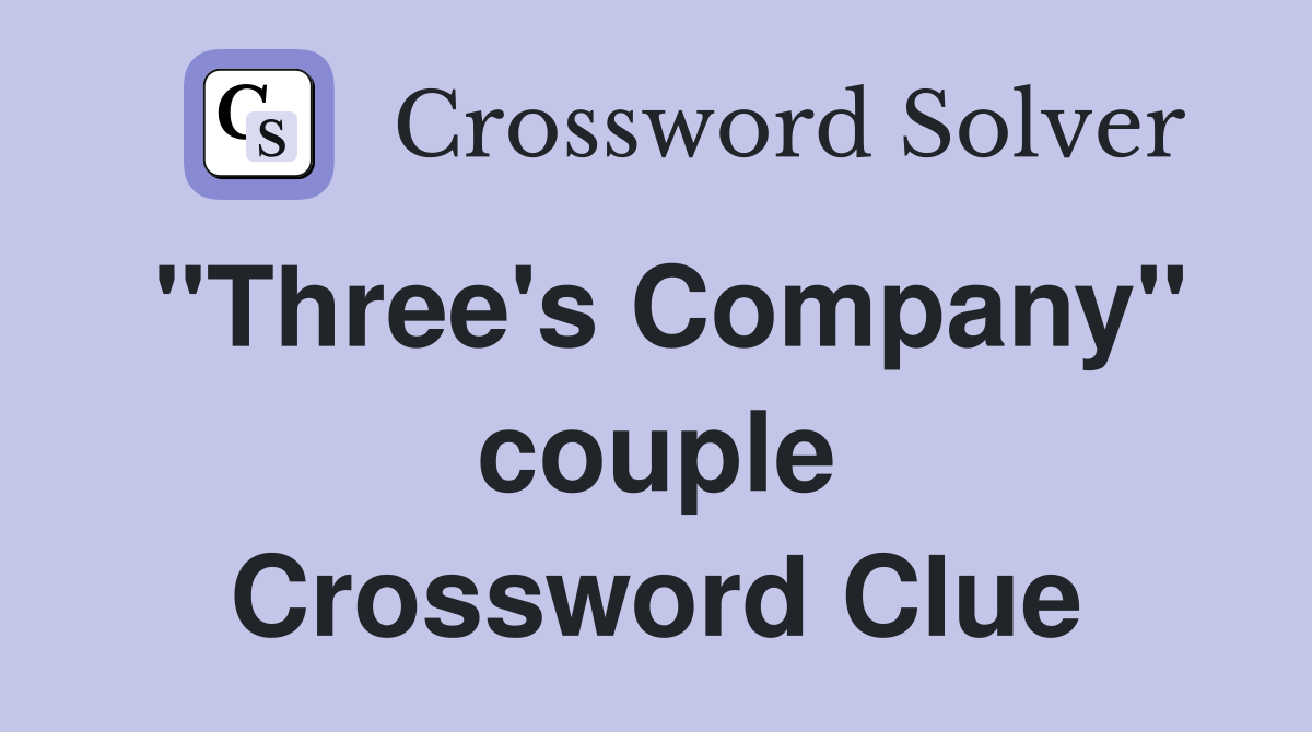 "Three's Company" couple Crossword Clue