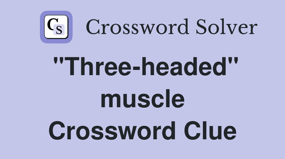 "Three-headed" muscle Crossword Clue