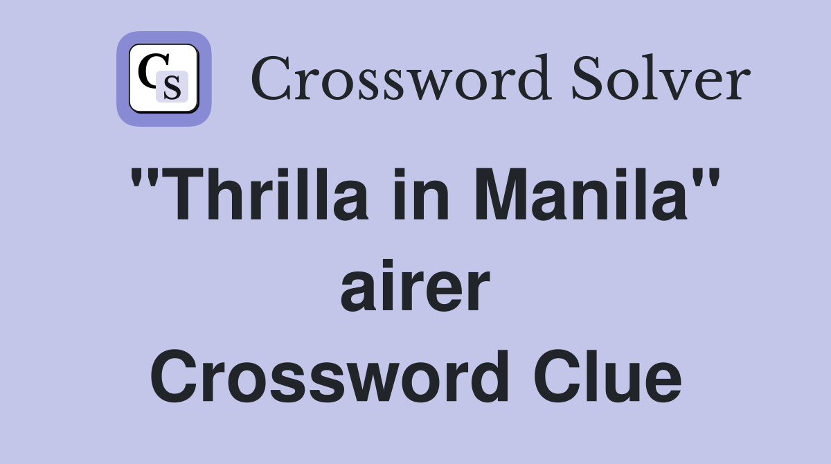 "Thrilla in Manila" airer Crossword Clue