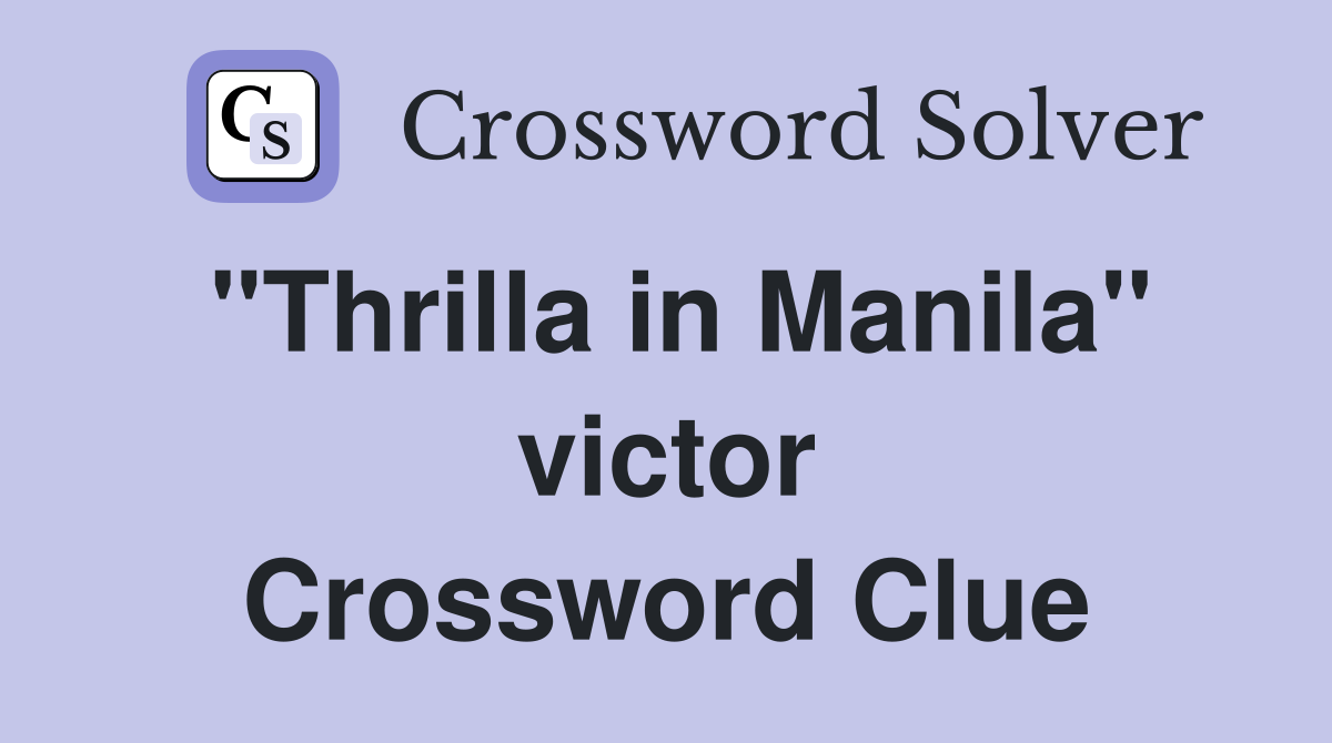 "Thrilla in Manila" victor Crossword Clue