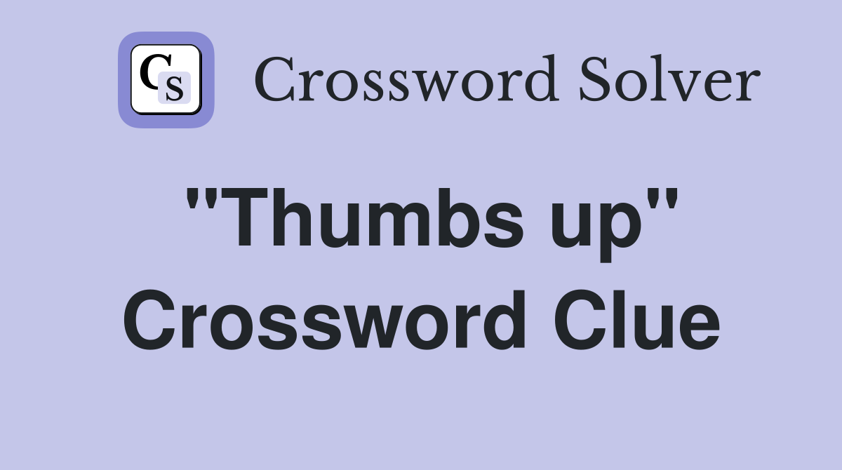 "Thumbs up" Crossword Clue