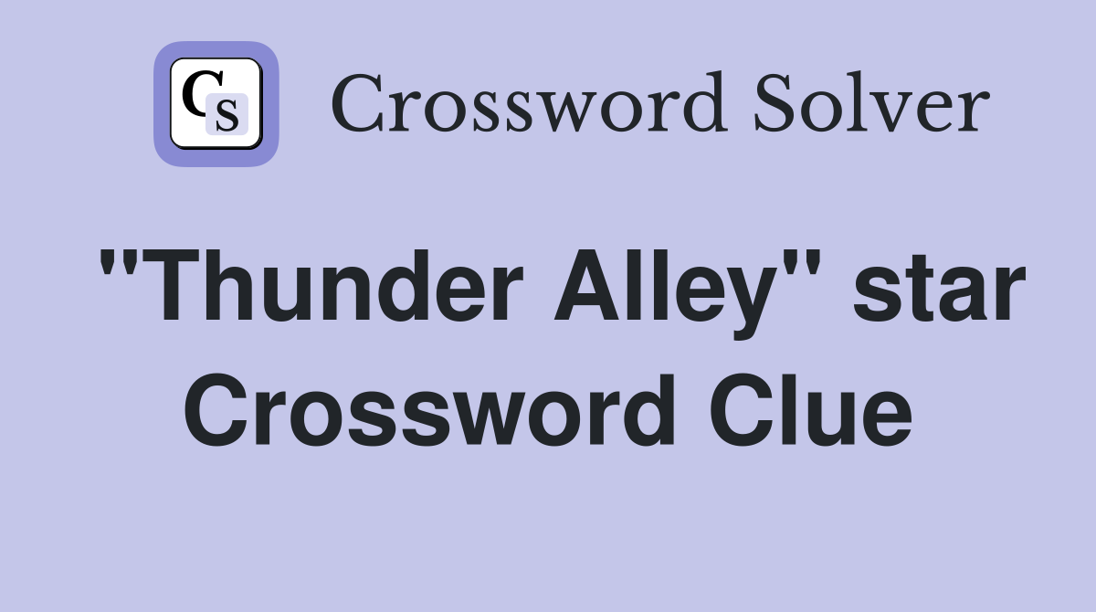 "Thunder Alley" star Crossword Clue