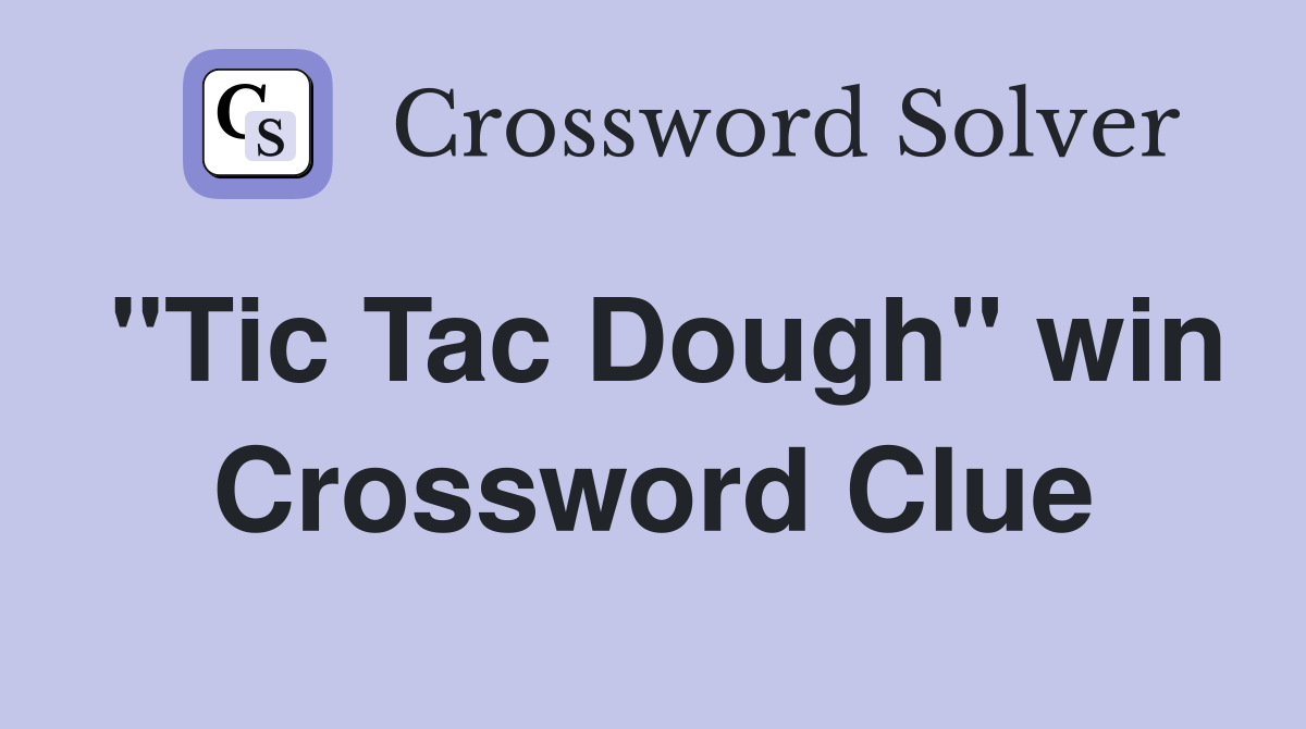 "Tic Tac Dough" win Crossword Clue