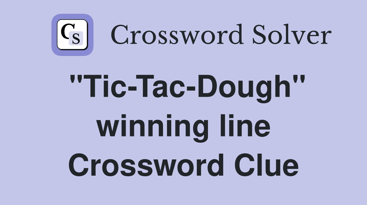 "Tic-Tac-Dough" winning line Crossword Clue
