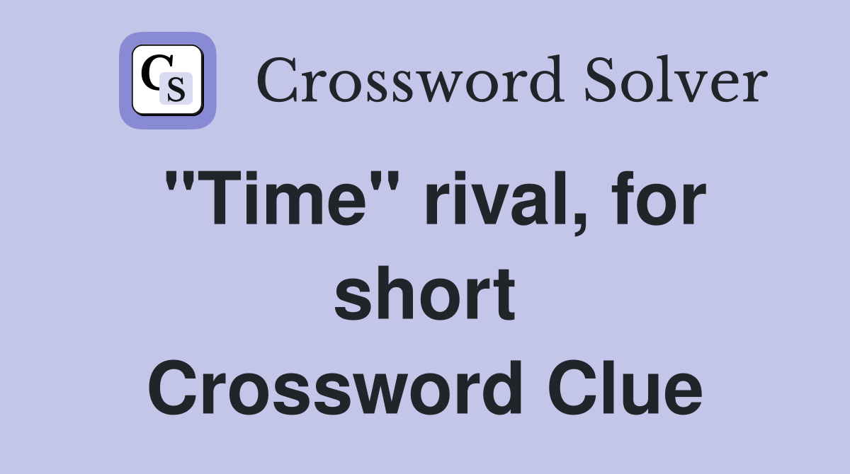 "Time" rival, for short Crossword Clue