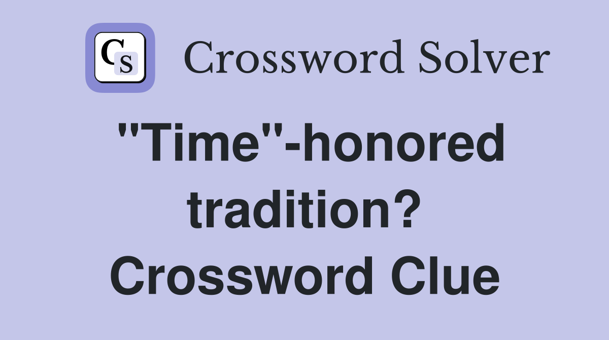 "Time"-honored tradition? Crossword Clue