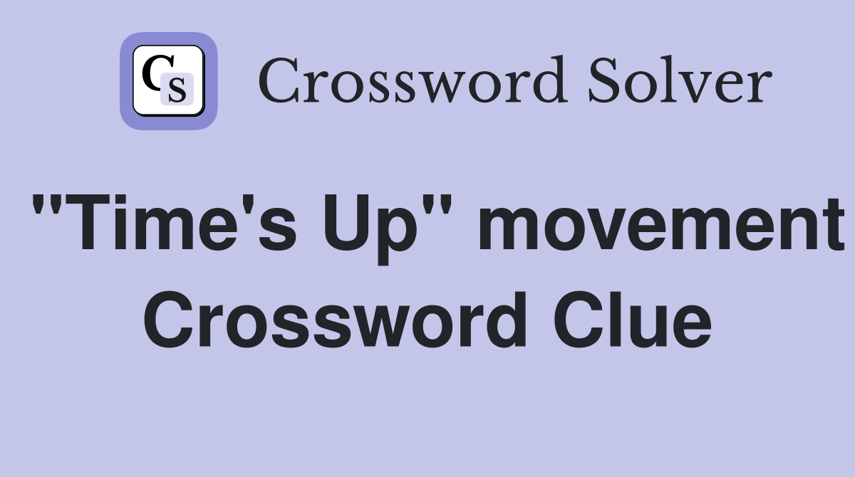 "Time's Up" movement Crossword Clue