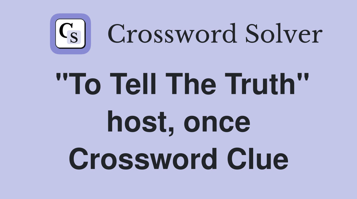 "To Tell The Truth" host, once Crossword Clue