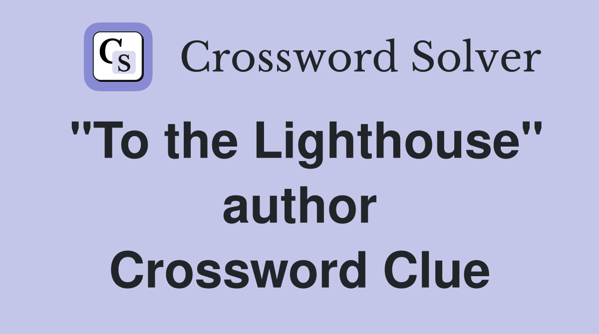 "To the Lighthouse" author Crossword Clue