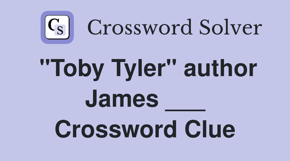 "Toby Tyler" author James ___ Crossword Clue