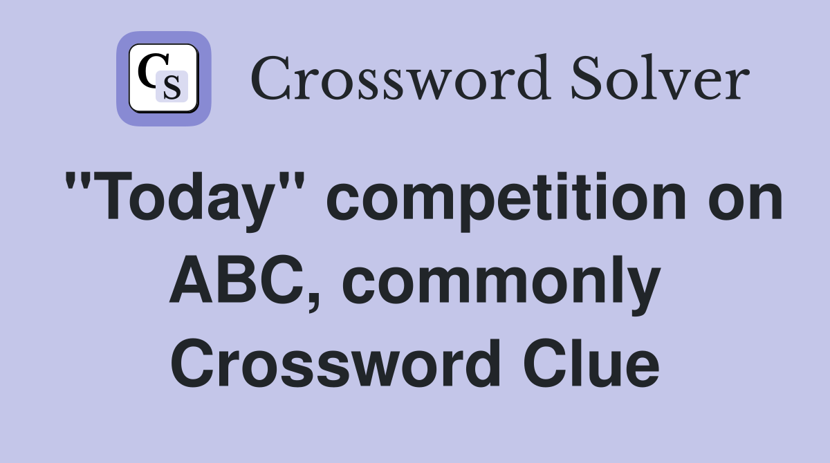 "Today" competition on ABC, commonly Crossword Clue