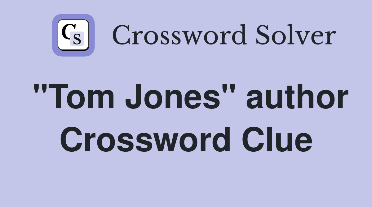 "Tom Jones" author Crossword Clue