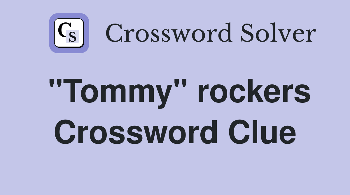 "Tommy" rockers Crossword Clue