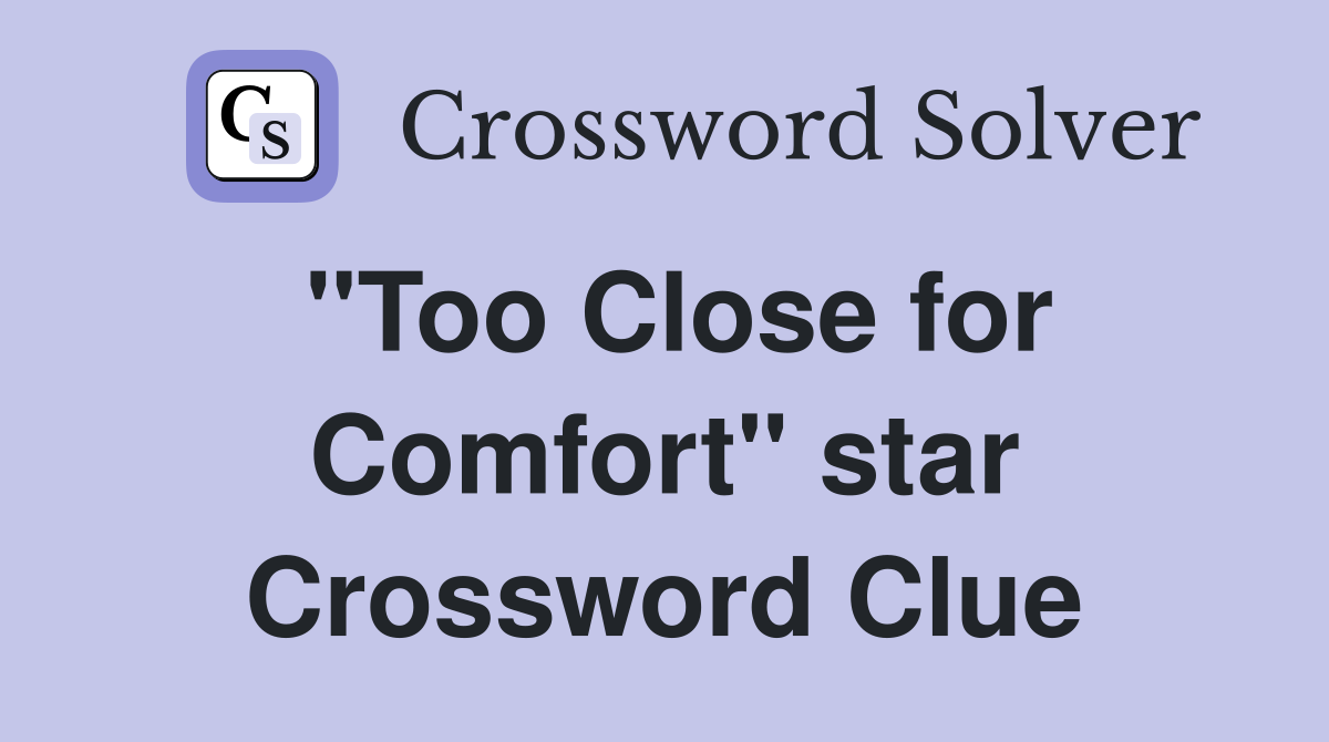 "Too Close for Comfort" star Crossword Clue