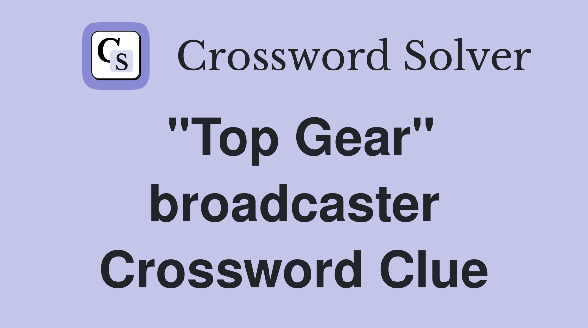 "Top Gear" broadcaster Crossword Clue